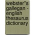 Webster''s Gallegan - English Thesaurus Dictionary