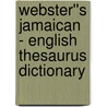 Webster''s Jamaican - English Thesaurus Dictionary door Inc. Icon Group International