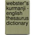 Webster''s Kurmanji - English Thesaurus Dictionary