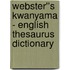 Webster''s Kwanyama - English Thesaurus Dictionary