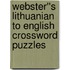 Webster''s Lithuanian to English Crossword Puzzles