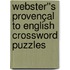 Webster''s Provençal to English Crossword Puzzles