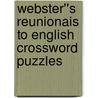 Webster''s Reunionais to English Crossword Puzzles door Inc. Icon Group International