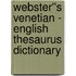 Webster''s Venetian - English Thesaurus Dictionary