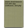 Adobe Dreamweaver Cs3 With Asp, Coldfusion, And Php by Jeffrey Bardzell