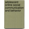 Adolescent Online Social Communication and Behavior by Robert Zheng