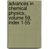 Advances in Chemical Physics, Volume 59, Index 1-55 door Onbekend