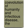 Coevolution of Humanity and Infectious Disease, The by David P. Clark