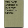 Fatal Boots (Webster''s Japanese Thesaurus Edition) door Inc. Icon Group International
