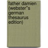 Father Damien (Webster''s German Thesaurus Edition) by Inc. Icon Group International