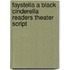 Faystella A Black Cinderella Readers Theater Script