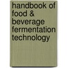 Handbook of Food & Beverage Fermentation Technology door Lisbeth Meunier-Goddik