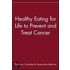 Healthy Eating for Life to Prevent and Treat Cancer