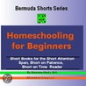 Homeschooling for Beginners (Bermuda Shorts Series) door Manuel Hinds