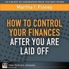 How to Control Your Finances After You Are Laid Off door Martha I. Finney