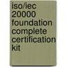 Iso/iec 20000 Foundation Complete Certification Kit by Ivanka Menken