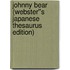 Johnny Bear (Webster''s Japanese Thesaurus Edition)