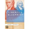 Liberty''s Blueprint How Madison and Hamilton Wrote door Michael Meyerson