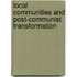 Local Communities and Post-Communist Transformation