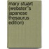 Mary Stuart (Webster''s Japanese Thesaurus Edition)