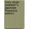 Mary Stuart (Webster''s Japanese Thesaurus Edition) door Inc. Icon Group International