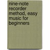 Nine-Note Recorder Method, Easy Music for Beginners door Penny Gardner