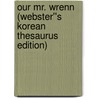 Our Mr. Wrenn (Webster''s Korean Thesaurus Edition) by Inc. Icon Group International