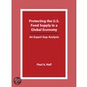 Protecting the U.S. Food Supply in a Global Economy door Paul A. Hall