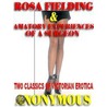 Rosa Fielding & The Amatory Adventures of a Surgeon by 'Anonymous'
