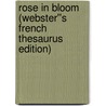Rose in Bloom (Webster''s French Thesaurus Edition) door Inc. Icon Group International