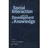 Social Interaction and the Development of Knowledge door Jeremy I.M. Carpendale