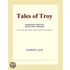 Tales of Troy (Webster''s French Thesaurus Edition)