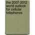 The 2007-2012 World Outlook for Cellular Telephones