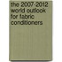 The 2007-2012 World Outlook for Fabric Conditioners