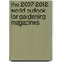 The 2007-2012 World Outlook for Gardening Magazines