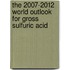 The 2007-2012 World Outlook for Gross Sulfuric Acid