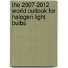 The 2007-2012 World Outlook for Halogen Light Bulbs door Inc. Icon Group International