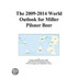The 2009-2014 World Outlook for Miller Pilsner Beer