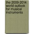 The 2009-2014 World Outlook for Musical Instruments