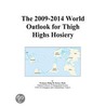 The 2009-2014 World Outlook for Thigh Highs Hosiery door Inc. Icon Group International