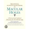 The Official Patient''s Sourcebook on Macular Holes by James N. Parker