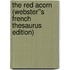The Red Acorn (Webster''s French Thesaurus Edition)