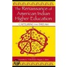 The Renaissance of American Indian Higher Education by Wayne J. Stein
