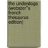 The Underdogs (Webster''s French Thesaurus Edition)