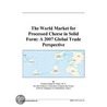 The World Market for Processed Cheese in Solid Form door Inc. Icon Group International