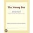 The Wrong Box (Webster''s French Thesaurus Edition)