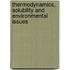 Thermodynamics, Solubility and Environmental Issues
