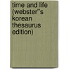 Time and Life (Webster''s Korean Thesaurus Edition) by Inc. Icon Group International