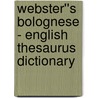 Webster''s Bolognese - English Thesaurus Dictionary door Inc. Icon Group International
