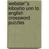 Webster''s Kibosho Unn to English Crossword Puzzles door Inc. Icon Group International